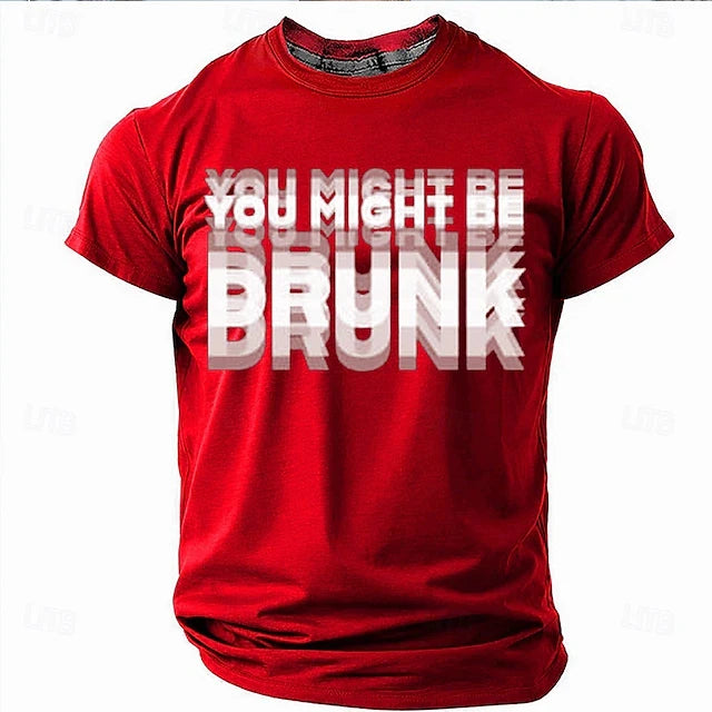 YOU MIGHT BE DRUNKT Letter Printed T Shirts Summer Fashion Short Sleeve Funny Men Women T-shirts Casual O Neck Loose Men Clothes