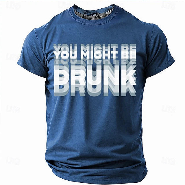 YOU MIGHT BE DRUNKT Letter Printed T Shirts Summer Fashion Short Sleeve Funny Men Women T-shirts Casual O Neck Loose Men Clothes